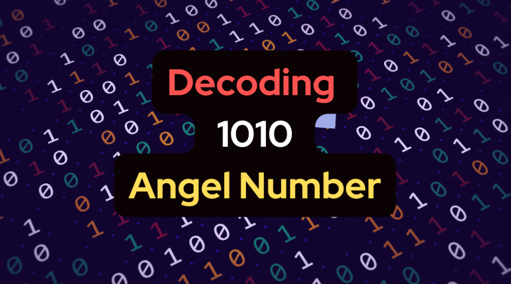 Decoding 1010 Angel Number